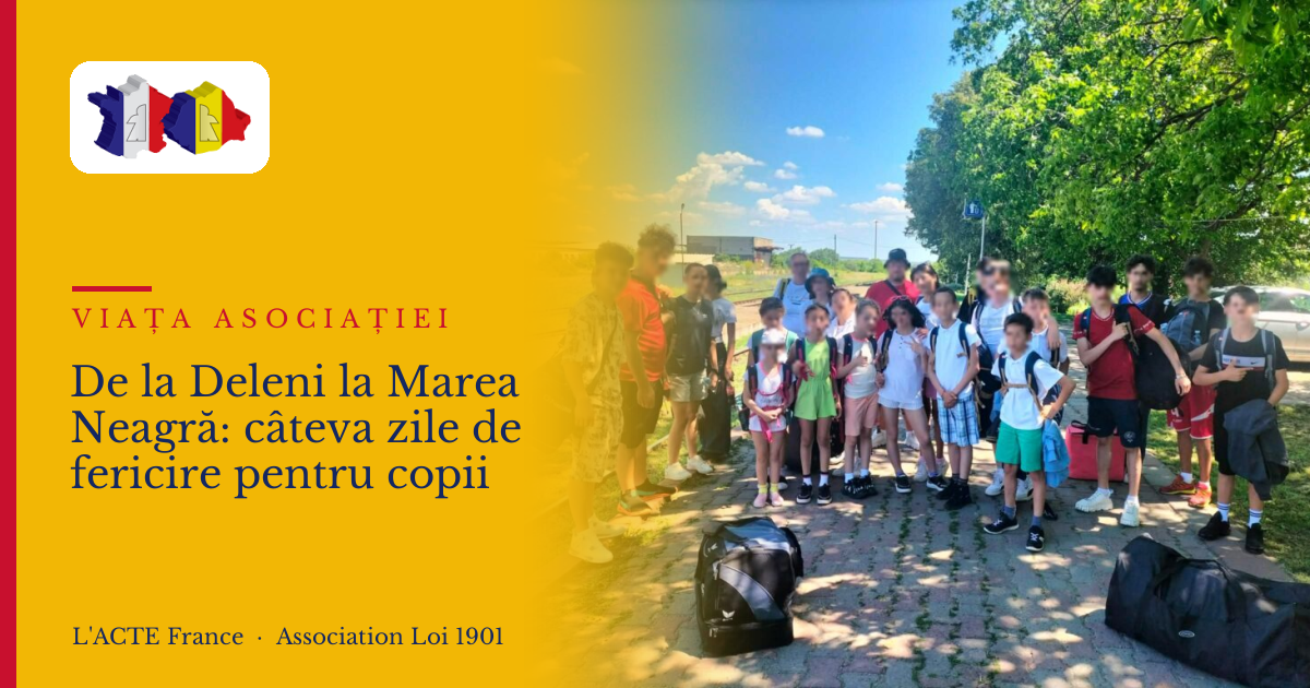De la Deleni la Marea Neagră: câteva zile de fericire pentru copii